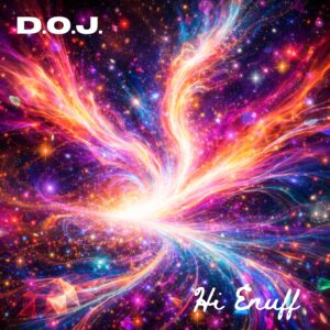 D.O.J. - Hi Enuff