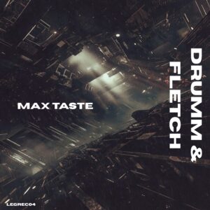 Drumm & Fletch - Max Taste